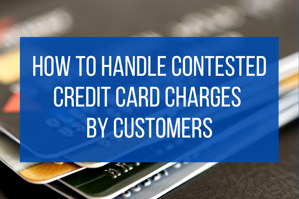 How to handle contested credit card charges by customers