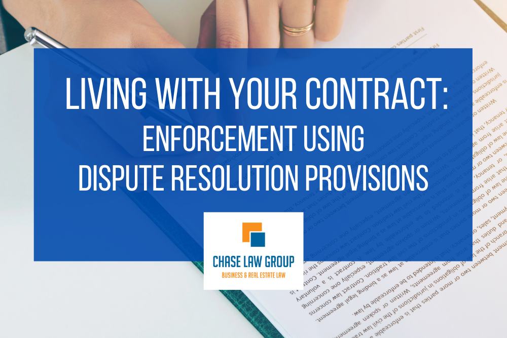 Living with Your Contract: Enforcement Using Dispute Resolution Provisions