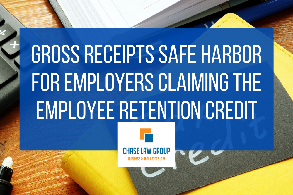 Gross Receipts Safe Harbor for Employers Claiming the Employee Retention Credit