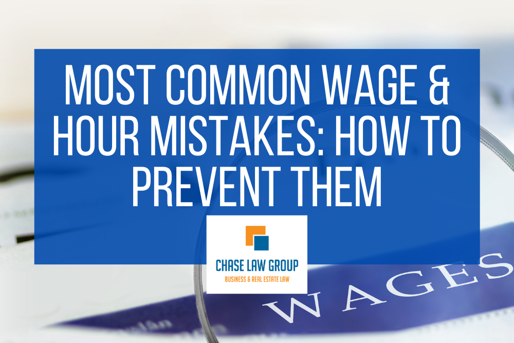 The Most Common Wage and Hour Mistakes Employers Make and How to Prevent Them