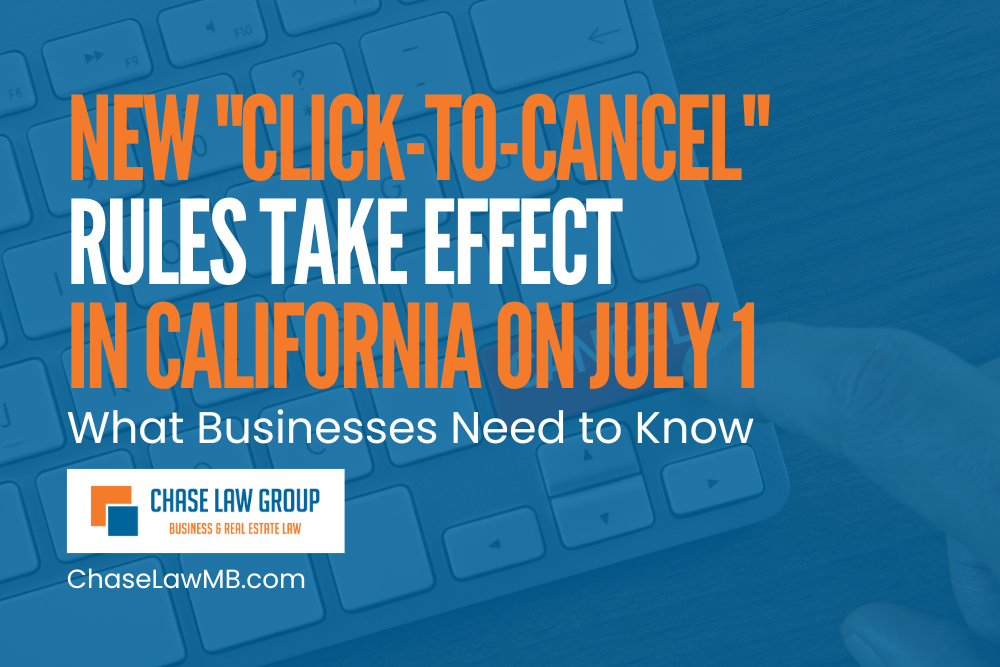 New “Click-to-Cancel” Rules Take Effect July 1: What California Businesses Need to Know